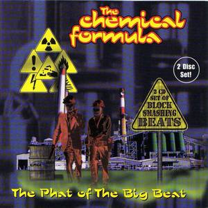 The Chemical Formula - The Phat Of The Big Beat