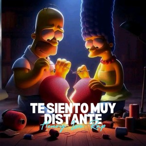 Te Siento Muy Distante