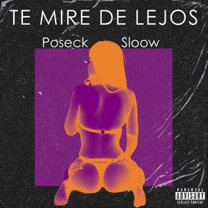 Te Mire De Lejos (Explicit)