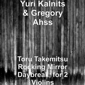 Toru Takemitsu Rocking Mirror Daybreak, for 2 Violins