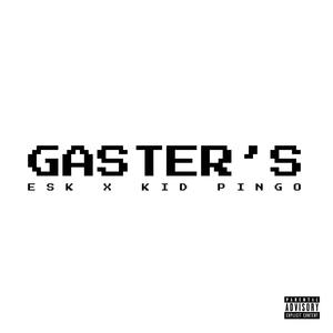 GASTER'S (feat. Esk Trash) (Explicit)
