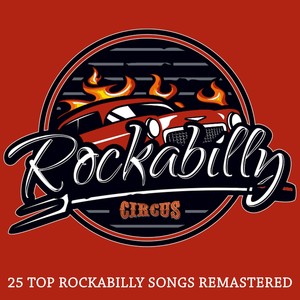 Rockabilly Circus (25 Top Rockabilly Songs Remastered)