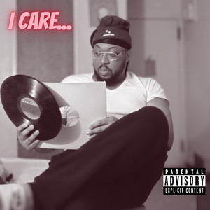 I Care... (Explicit)