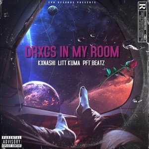 Drxgs In My Room(feat. Pft Beatz & Litt Kuma) (Explicit)