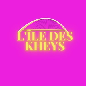 L'île des Kheys (Explicit)