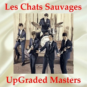 Les Chats Sauvages UpGraded Masters (All Tracks Remastered)