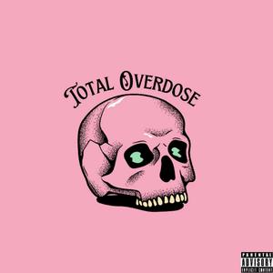 Total Overdose (Explicit)