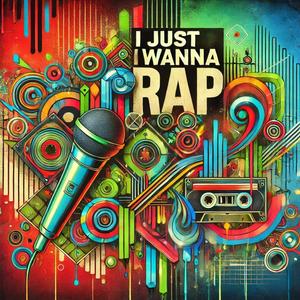 I Just Wanna Rap (feat. Jayce Jones)