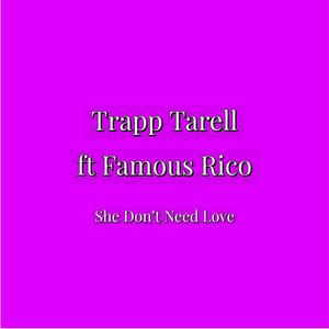 She Dont Need Love (feat. Famous Ricoo) (Explicit)