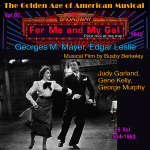 For Me and My Gal - The Golden Age of American Musical Vol. 7/55 (1942) (Musical Film By Busby Berkeley)