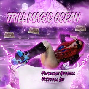 Trill Magic Ocean (feat. Chedda Loc) (Explicit)
