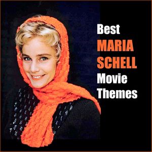 Best MARIA SCHELL Movie Themes (Original Movie Soundtrack)