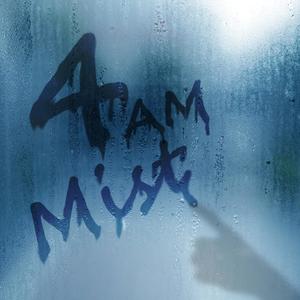 4 AM Mist (Explicit)