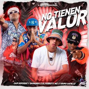 No tienen valor (feat. El perrote wz & young gatillo)