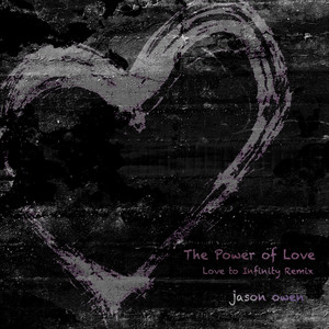 The Power of Love (Love To Infinity Remix)