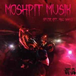 Moshpit Musik (feat. NBG SHAY) [Explicit]