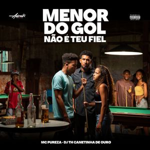 Menor do Gol Não é Teu Fiel (Explicit)
