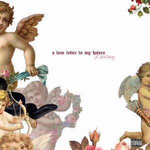 A Love Letter To My Haters (feat. Jak Davey) (Explicit)