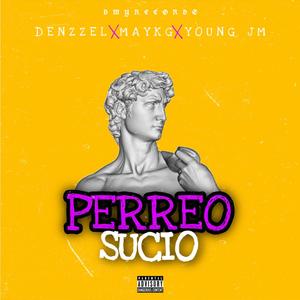 Perreo Sucio (feat. Mayk G & Young JM) [Explicit]