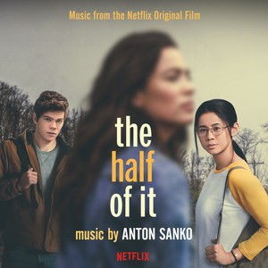 The Half of It (Music from the Netflix Film) (真心半解 电影原声带)