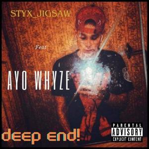 Deep End (feat. Ayo WhyZe)