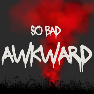 Awkward (Explicit)