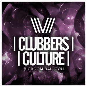 Clubbers Culture: Bigroom Balloon