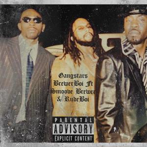 Gangstars (feat. Smoove Brewer & RudeBoi) [Explicit]