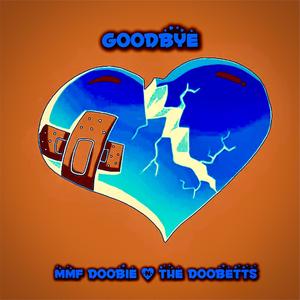 Goodbye (feat. The Doobetts) (Explicit)