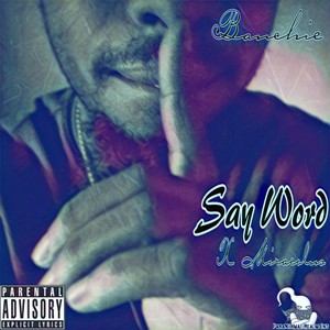 Say Word (feat. Miracolus) [Explicit]