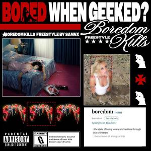 BOREDOM KILLS (FREESTYLE) (Explicit)
