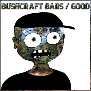 Bushcraft Bars / Good (Explicit)