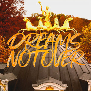Dream's Not Over (Explicit)