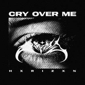 Cry Over Me