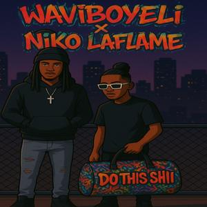 Do This Shii (feat. Niko LaFlame) (Explicit)