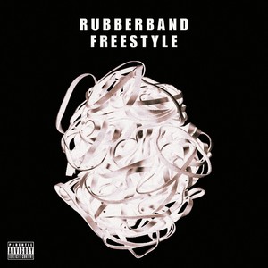 RUBBERBAND FREESTYLE (Explicit)