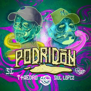 Podridōn (feat. Siul Lopez) [Explicit]