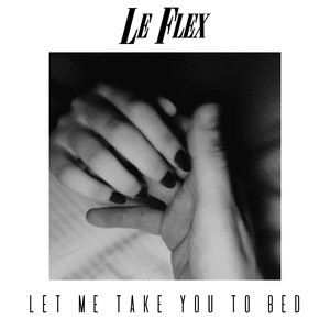 Let Me Take You To Bed