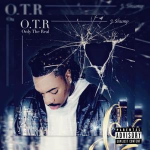 O.T.R, Only The Real (Explicit)