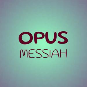 Opus Messiah