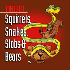 squirrels, snakes, slobs and bears