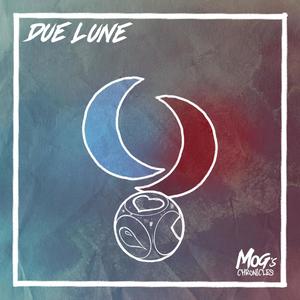 Due Lune (Mog's Chronicles Original Soundtrack) (feat. Yanravel & Margherita De Risi)