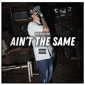Ain't The Same (Explicit)