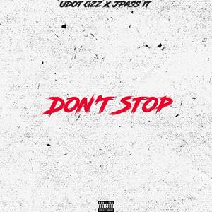 DON'T STOP (feat. JPass It) (Explicit)
