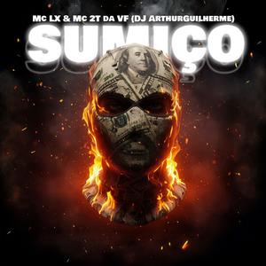 SUMIÇO (feat Mc Lx & DJ ARTHUR GUILHERME)