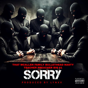 Sorry (feat. Teacher Preacher & BulletHead Nasty) [Explicit]