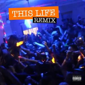 This Life (Remix) [Explicit]