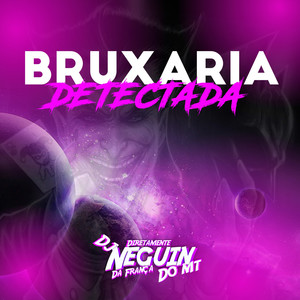BRUXARIA DETECTADA (Explicit)