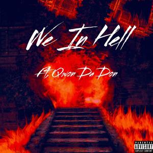 We in hell (feat. Qwon Da Don) [Explicit]