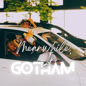 Meanwhile, In Gotham (feat. Smileyjackss) [Explicit]